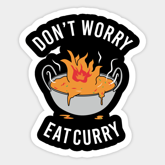 Don't Worry Eat Curry Sticker by dumbshirts
